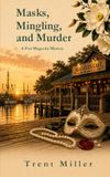 Masks, Mingling, and Murder: A Port Magnolia Mystery