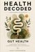 Gut Health: Understanding Your Microbiome, Digestion, and Whole-Body Health