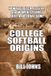College Fastpitch Power- College Softball Origins