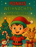 Ponkis Weihnachtsmalbuch | A4 Format | 3-6 Jahre | 60 weihnachtliche Motive zum Ausmalen + Ausmalurkunde | Weihnachtsmann, Schneemann, Geschenke, Schlitten | Kreativer Ausmalspaß