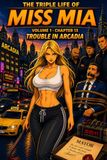 The Triple Life of Miss Mia: Volume 1- Chapter 13: Trouble in Arcadia