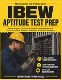 IBEW APTITUDE TEST PREP: Master Algebra, Functions & Reading Comprehension • Timed Mock Tests • Detailed Explanations &