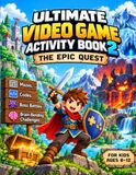 Livre d'activités sur les jeux vidéo ultime 2 : La quête épique : labyrinthes, codes, batailles de boss et défis casse-tête pour les enfants de 8 à 12 ans