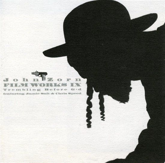 John Tzadik Records Film Works IX: Trembling Before G-d