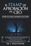 El Stamp de Aprobación del CEO: Teaming-Plus para el desarrollo del talento