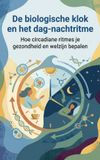 De Waries B.V. De biologische klok en het dag-nachtritme