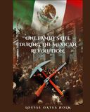 One Family's Life During the Mexican Revolution