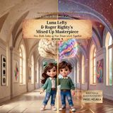 Luna Libri GmbH Think Like a Brain!: The Brainy Bunch- Luna Lefty & Roger Righty's Mixed Up Masterpiece Paperback