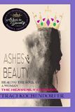 Ashes to Beauty The Heavenly Crowns Paperback