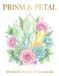 PRISM & PETAL: A Coloring Book for Adults: Stress Relief, Relaxation, and Mindfulness through Enchanting Crystal Patterns and Botanical Garden Designs.