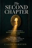 The Second Chapter: A Science-Backed Guide to Reinventing Yourself at Any Age