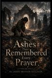 The Libri GmbH The Ashes That Remembered Every Prayer