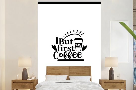 Nr1Wallpaper Behang - Fotobehang - Quote But first coffee - Breedte 225 cm x hoogte 350 cm