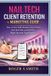 Nail Libri GmbH Complete Nail Technician Career Guide- Nail Tech Client Retention & Marketing Guide
