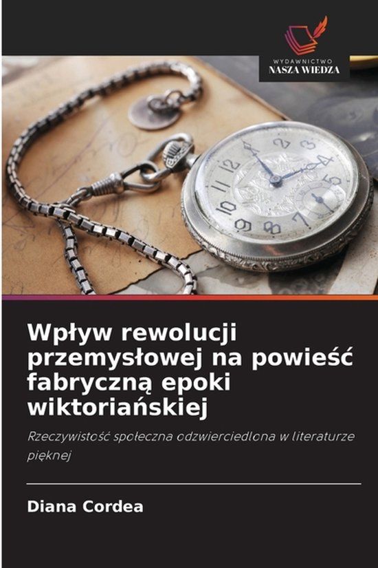 Wp¿yw OmniScriptum SRL Wplyw rewolucji przemyslowej na powieśc fabryczną epoki wiktoriańskiej