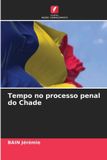 Tempo Edicoes Nosso Conhecimento Tempo no processo penal do Chade Paperback