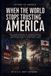 When the World Stops Trusting America: The consequences of unpredictability, the rise of digital sovereignty, and what it will take to earn trust again