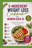 5-Ingredient Weight Loss Cookbook for Women Over 35
