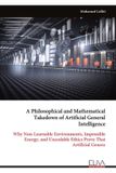 A Eliva Press A Philosophical and Mathematical Takedown of Artificial General Intelligence