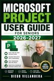 Microsoft Project User Guide for Seniors 2026-2027