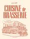 Cuisine de brasserie: 70 recettes pour boire et manger à la française