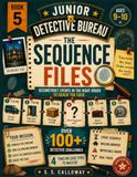 THE SEQUENCE FILES: Reconstruct Events in the Right Order to Crack the Case
