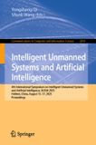 Intelligent Springer Intelligent Unmanned Systems and Artificial Intelligence: 4th International Symposium on Intelligent Unmanned Systems and Artificial Intelligence, ... China, August 15–17, 2025, Proceedings: 2816