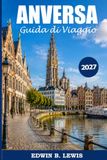 Anversa Anversa Guida di viaggio 2027