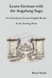 Learn German Learning Press Learn German with the Augsburg Saga - C1.3 Interlinear German-English Reader