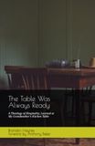 The Table Was Always Ready: A Theology of Hospitality, Learned at My Grandmother's Kitchen Table
