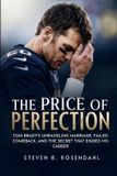 The Price of Perfection: Tom Brady's Unraveling Marriage, Failed Comeback, and the Secret That Ended His Career Paperback