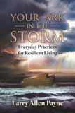 Your Ark in the Storm: Everyday Practices for Resilient Living