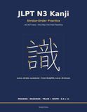 JLPT N3 Kanji Handwriting Practice Workbook: Write All 367 JLPT N3 Kanji with Authentic Numbered Stroke Order — Guided Tracing, Grid Practice, Readings and Meanings, in 20 Short Units