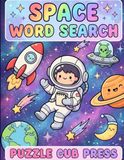 Space Word Search Puzzle Book: 50 Large Print Themed Puzzles for Kids with Fun Space Facts and Full Solutions | Black and White Edition
