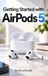 Getting Apple Getting Started with AirPods 5