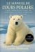LE Independently Published Le Manuel de l'Ours Polaire Paperback