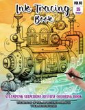 Ink Tracing Book for Adults: Stress relief reverse Steampunk Submarine ink tracing book for adults: mindfully Follow white lines to Uncover 35 ... pages a perfect Gift for Ship Lover(Vol-03)