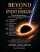 Beyond the Event Horizon: From Hawking Radiation to Other Energy Extractions from Black Holes: Vol 3