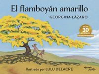 El Libri GmbH El Flamboyán Amarillo. Edición 30 Aniversario / The Yellow Flamboyant Tree. 30th Anniversary Edition