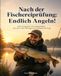 Nach der Fischereiprüfung: Endlich Angeln! – Praxisguide für Hobbyangler mit Montagen, Gewässerkunde, Schonzeiten und Fischrezepten: Dein kompletter ... Von der ersten Montage zum erfolgreichen Fang
