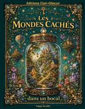 Les Libri GmbH Les Mondes Cachés- Les Mondes Cachés dans un bocal