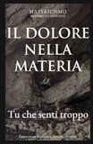 IL DOLORE DELLA MATERA: Tu che senti troppo