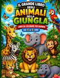IL GRANDE LIBRO DEGLI ANIMALI DELLA GIUNGLA