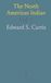 The North American Indian: Being a Series of Volumes Picturing and Describing the Indians of the United States and Alaska