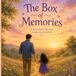 The Box of Memories: A Story of Love That Never Leaves
