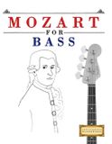 Mozart for Bass: 10 Easy Themes for Bass Guitar Beginner Book