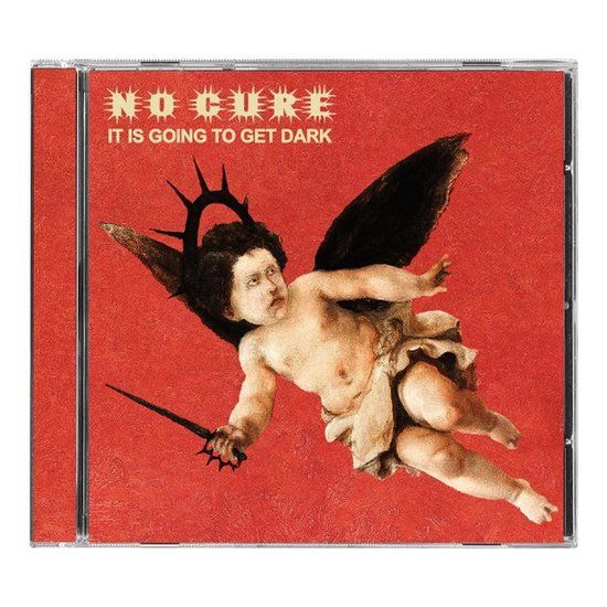 No Cure It Is Going to Get Dark
