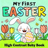 Easter Gifts for Babies: My First Easter High Contrast Baby Book