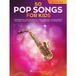 50 Hal Leonard 50 Pop Songs for Kids: For Alto Sax
