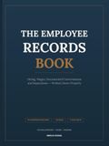 The Employee Records Book: Documented Conversations, Hiring, Wages, Leave & Separations — A Complete Employment Record for Small Employers | 103 Pages